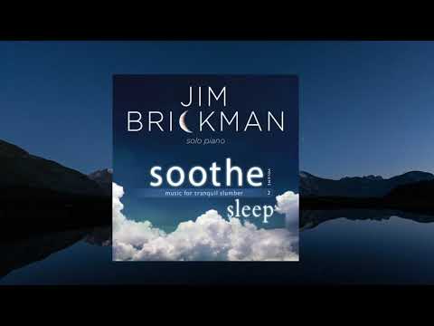 Jim Brickman - Soothe Vol. 2, For Sleep (Full Album)