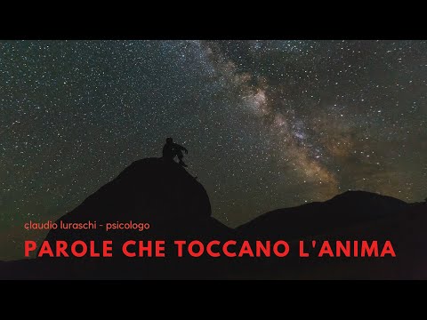 PAROLE CHE TOCCANO L' ANIMA di Claudio Luraschi psicologo