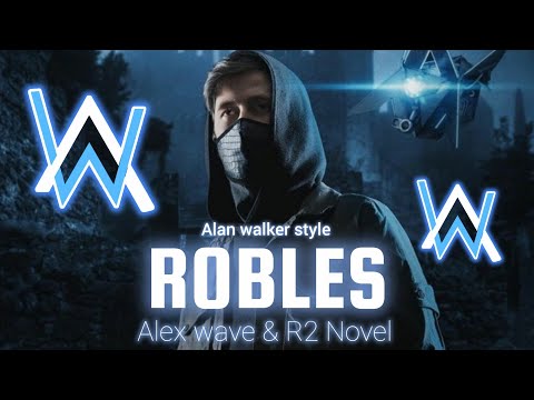 ROBLES - Alan walker style x Alex wave & R2 Novel. Newsong2025 😱🔥💯