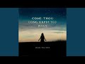 Come Thou Long Expected Jesus