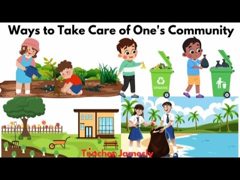 WAYS TO TAKE CARE OF ONE'S COMMUNITY - TAKING CARE OF THE ENVIRONMENT