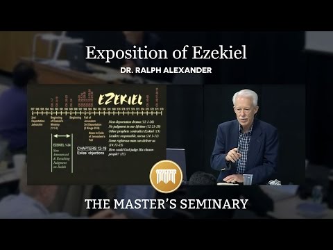 Lecture 7: Exposition of Ezekiel - Dr. Ralph Alexander