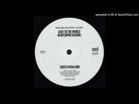Patrick Gibin & Kaidi Tatham Ft. Josh Milan | Love To The World (Theo's Vocal Mix)