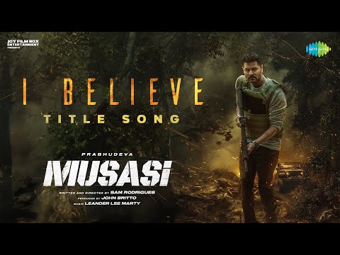 I Believe - Title Song from Musasi Starring Prabhudeva Released