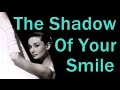 The shadow of your smile - Barbra Streisand ...