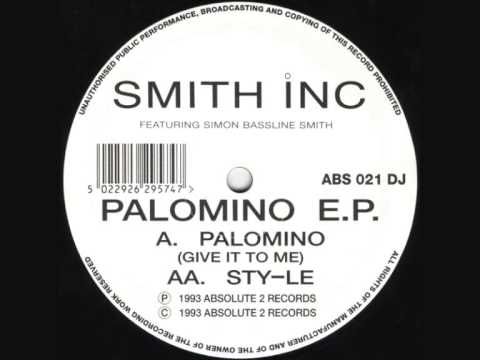 Smith Inc Featuring Simon Bassline Smith - Palomino (Give It To Me) (1993)