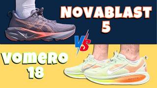 Nike Vomero 18 vs Asics Novablast 5 by a Foot Specialist