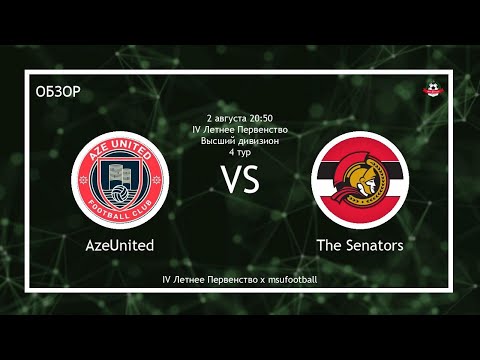 IV Летнее Первенство | 4 тур | AzeUnited - The Senators