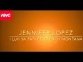 Jennifer Lopez - I Luh Ya Papi ft. French Montana ...