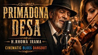 Download lagu PRIMADONA DESA - H. RHOMA IRAMA || COVER CINEMATIC BLUES DANGDUT mp3