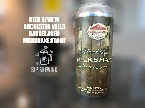 Craft Beer Review Barrel Aged Milkshake Stout Rochester Mills