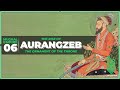 Aurangzeb, the Ornament of the Throne | 1618CE - 1659CE | Al Muqaddimah