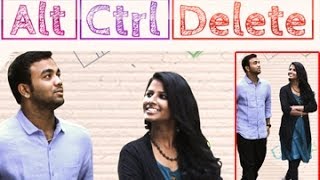Alt Ctrl Delete || My Beautiful Love Story || Telugu Short Film By Ramesh Nelluri