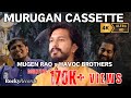 Murugan Cassette Vol 1 Official Video 4K Mugen Rao Havoc Brothers Shane Extreme Masanakali
