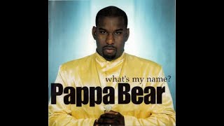 Pappa Bear ‎– What&#39;s My Name?  ( Full ALBUM ) 1998
