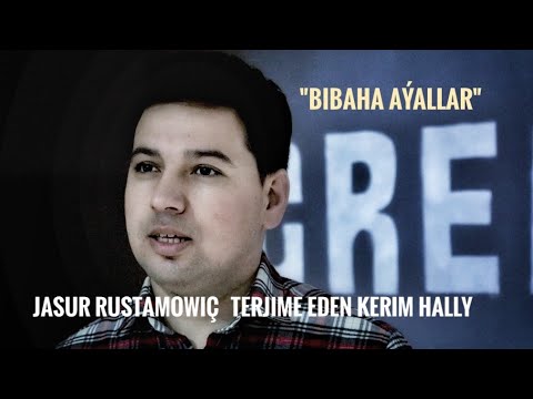 Aýallar hakynda"Bibaha aýallar"Jasur Rustamowiç,Merdan Annamuhammedow Türkmenistan, Aşgabat