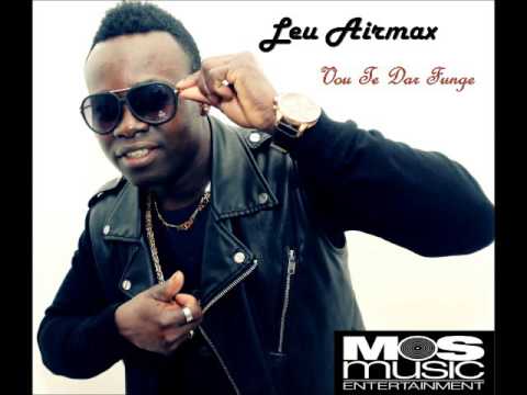 Vou te dar funge - Leu airmax