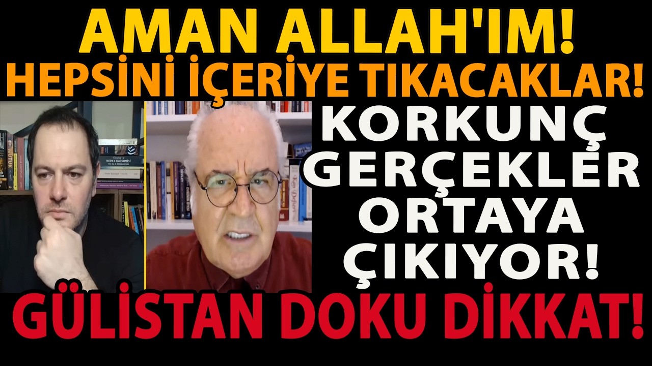 AMAN ALLAH'IM! HEPSİNİ İÇERİYE TIKACAKLAR! KORKUNÇ GERÇEKLER ORTAYA ÇIKIYOR! GÜLİSTAN DOKU DİKKAT!