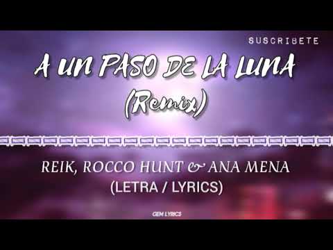 Reik, Rocco Hunt y Ana Mena - A Un Paso De La Luna (Remix)-(Letra/Lyrics)
