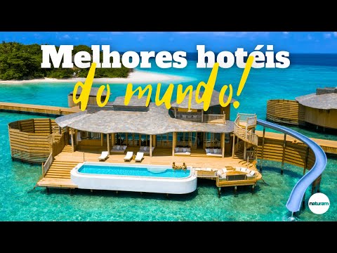 Conheça os 50 melhores hotéis do mundo