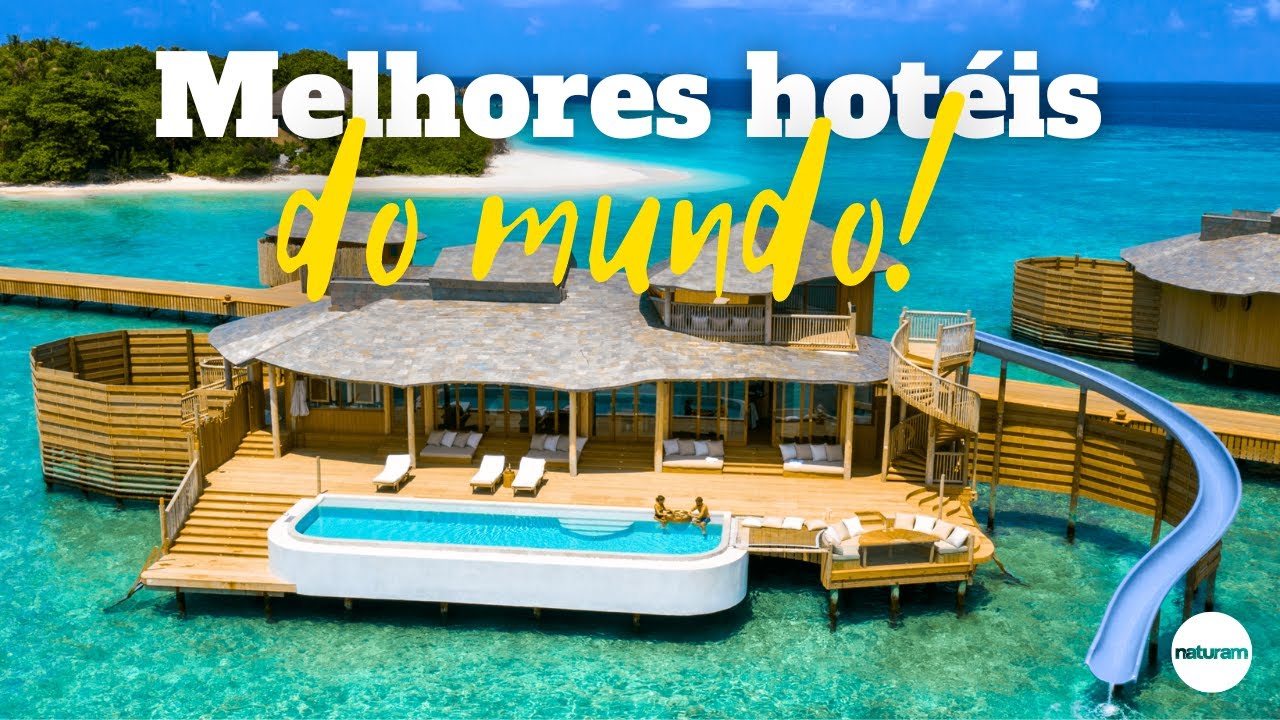 Conheça os 50 melhores hotéis do mundo