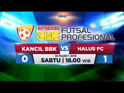 KANCIL BBK PONTIANAK VS HALUS FC (FT: 0-1) - ExtraJoss Shake Futsal Profesional 2019