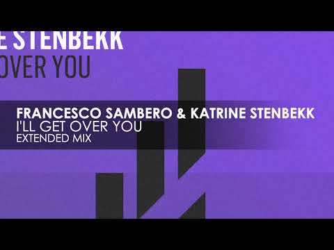 Francesco Sambero & Katrine Stenbekk - I'll Get Over You