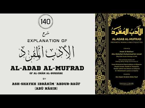 140 - Hadith 272, 273 and 274 || Al-Adab Al-Mufrad