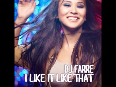 Dj Farre - I Like It Like That
