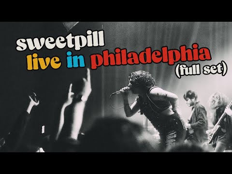 Sweet Pill - Live at Union Transfer (Full Concert)