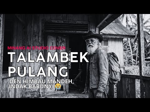 TALAMBEK PULANG - Lagu Minang Paling Sedih Viral 2026 (Cover Minang AI Studio)