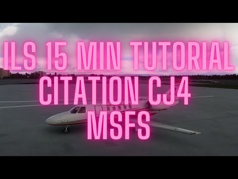 ILS 15 min Tutorial Citation CJ4 Flight Simulator 2020