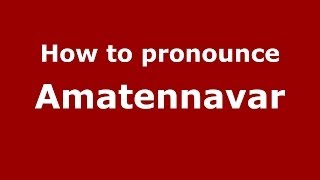 How to pronounce Amatennavar