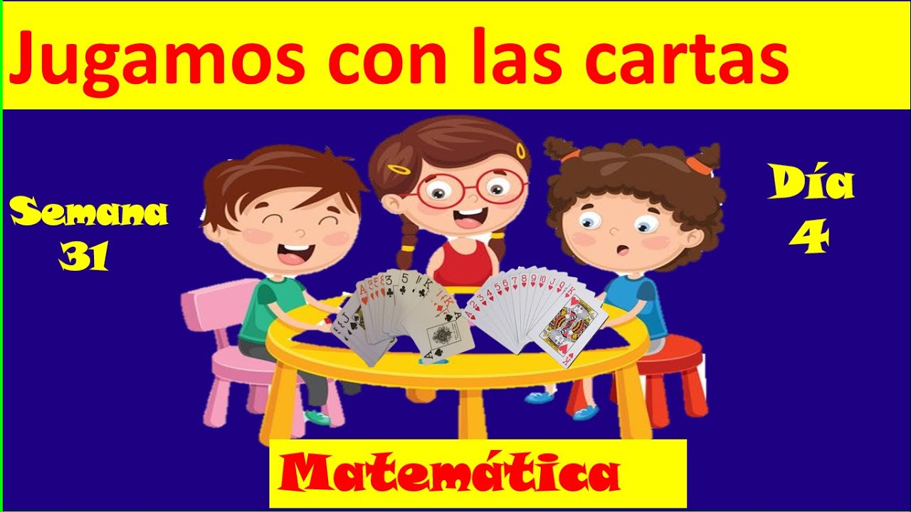 Jugamos con las cartas _ Aprendo en casa _Día 4 _ Semana 31_ Matemática _ Segundo grado.