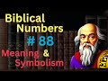 Biblical Number #88 in the Bible – Meaning and Symbolism