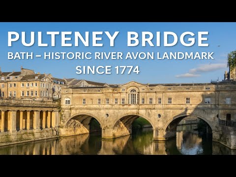 Pulteney Bridge, Bath – Historic River Avon Landmark Since 1774