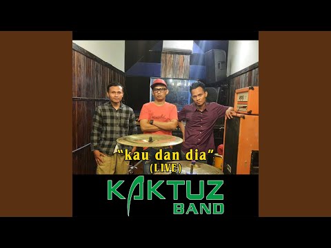 Kau Dan Dia (Live)