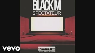 Black M - Spectateur (Audio)