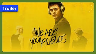 Video trailer för We Are Your Friends (2015) Trailer