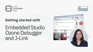 Getting Started with SEGGER Embedded Studio, J-Link & Ozone: GSAS