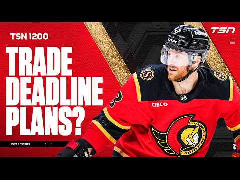 What do the Sens have planned on trade deadline week?