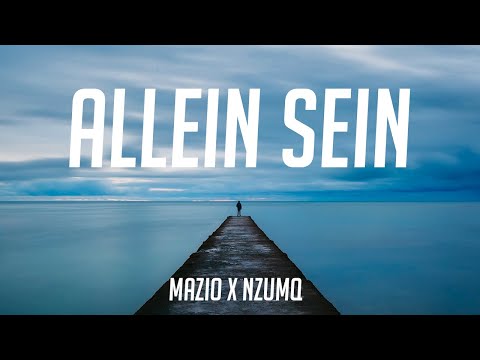 MAZIO x NZUMQ -  ALLEIN SEIN