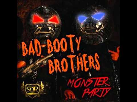 Bad Booty Brothers - monster party (DualXess remix)