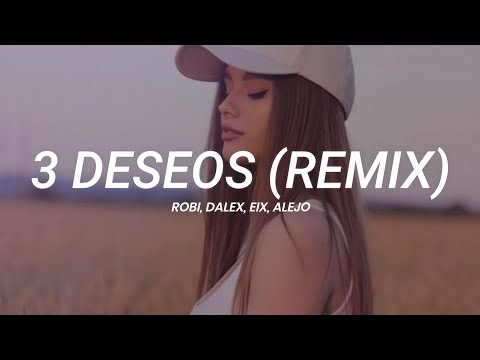 ROBI, Dalex, Eix, Alejo - 3 Deseos (Remix) || LETRA