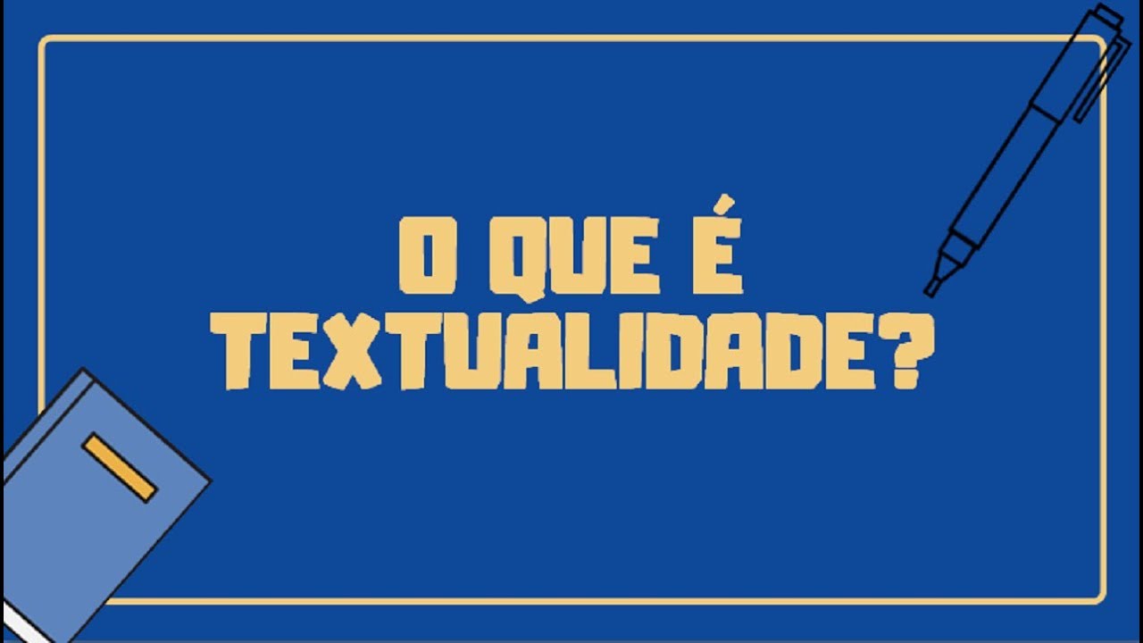 7 fatores de textualidade para melhorar sua comunicação escrita