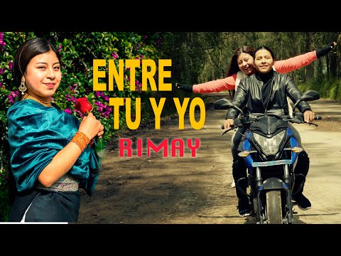 Rimay - Entre Tú y Yo "Video Oficial 4k"