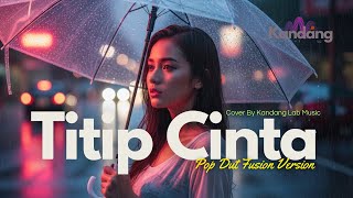 Download lagu 💫 TITIP CINTA - COVER BY KANDANG MUSIC LAB - POP DUT FUSION VERSION mp3