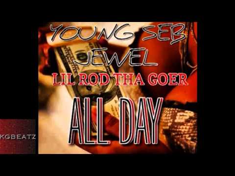 Young Seb ft. Jewel, Lil Rod Tha Goer - All Day [New 2014]