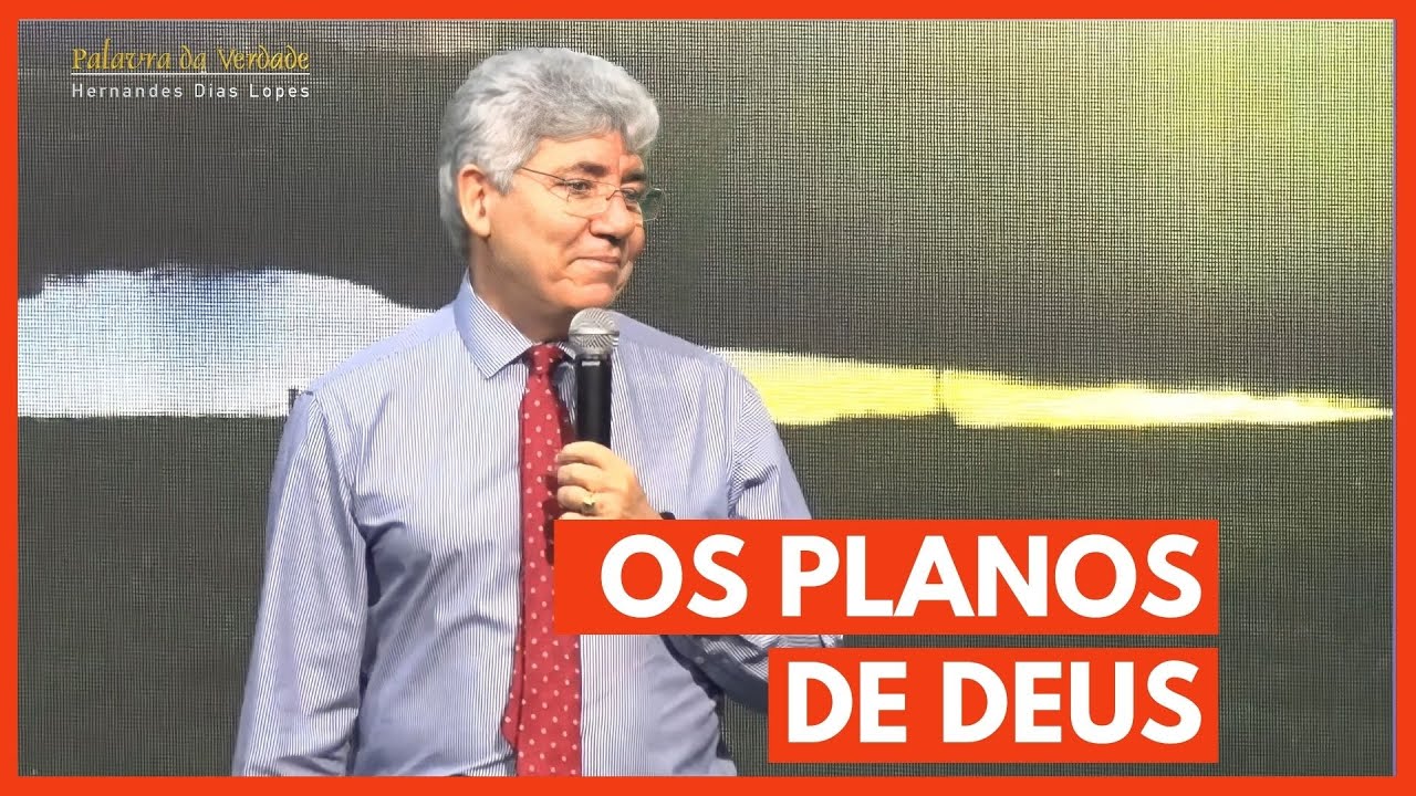OS PLANOS DE DEUS - Hernandes Dias Lopes