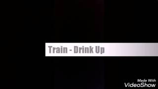 Train - Drink Up Lyrics